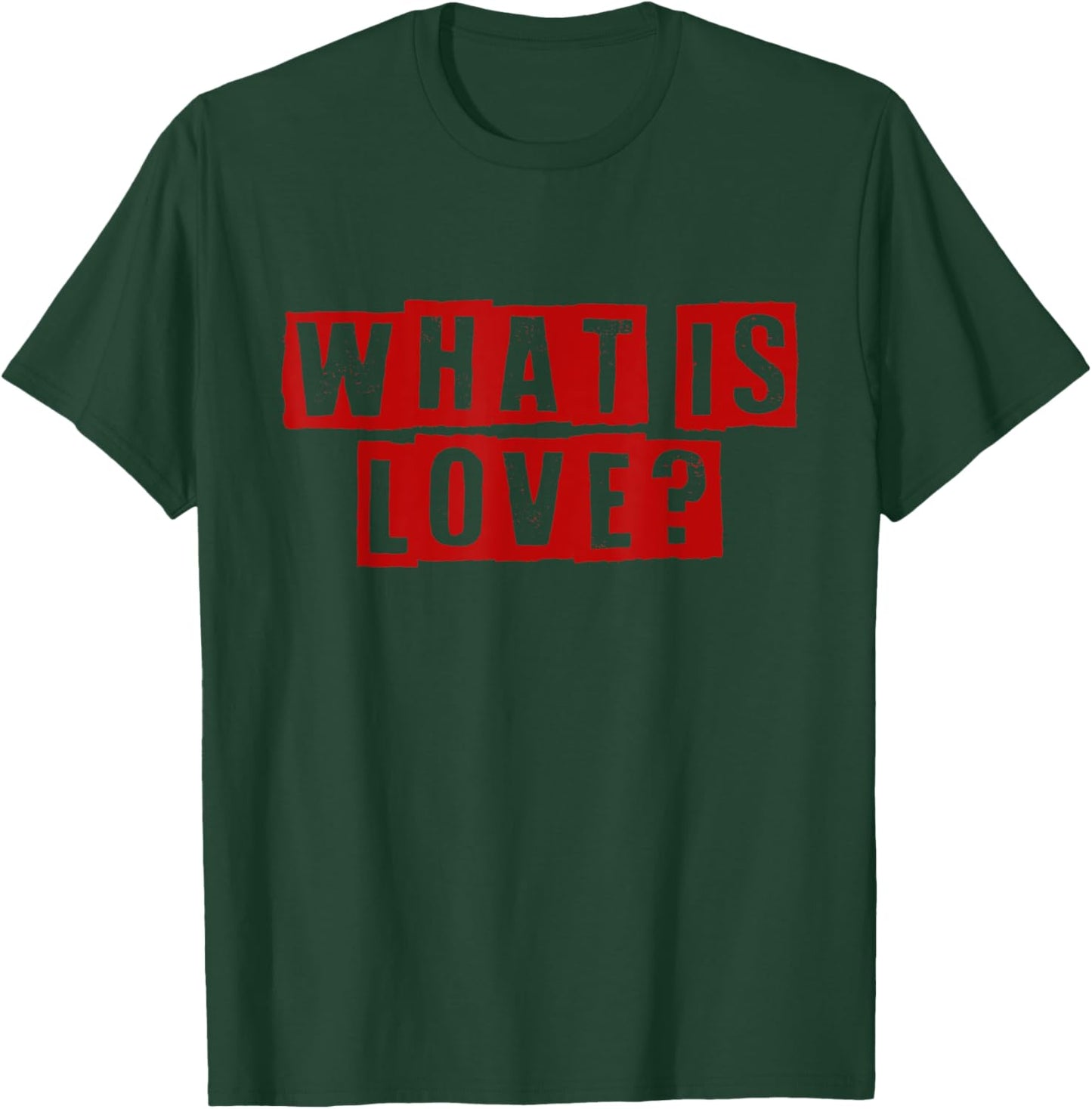What is Love? Funny T-Shirt - T-Shirt | Forest