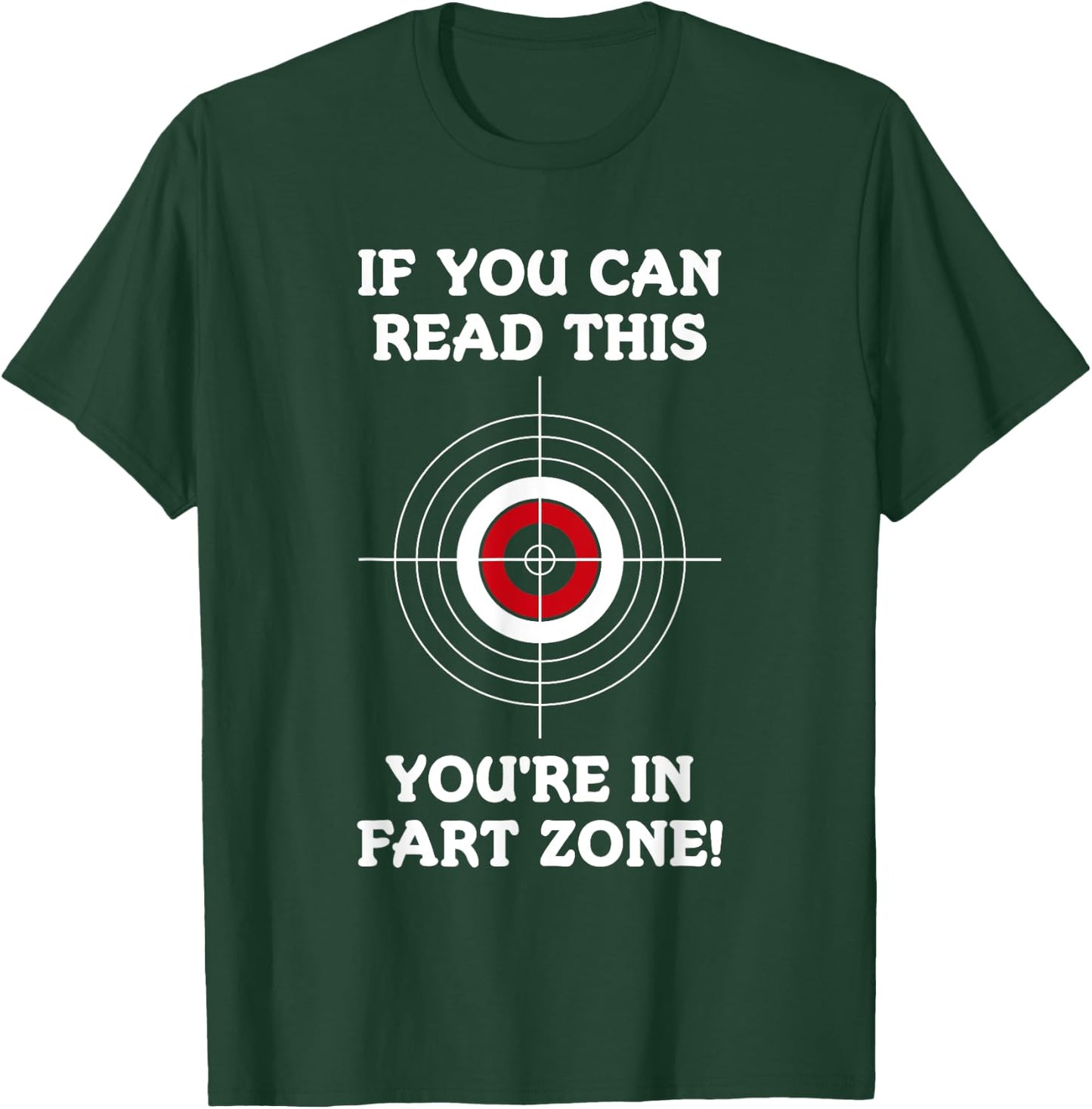 If You Can Read This You're In Fart Zone Funny Quote Humor T-Shirt - T-Shirt | Forest