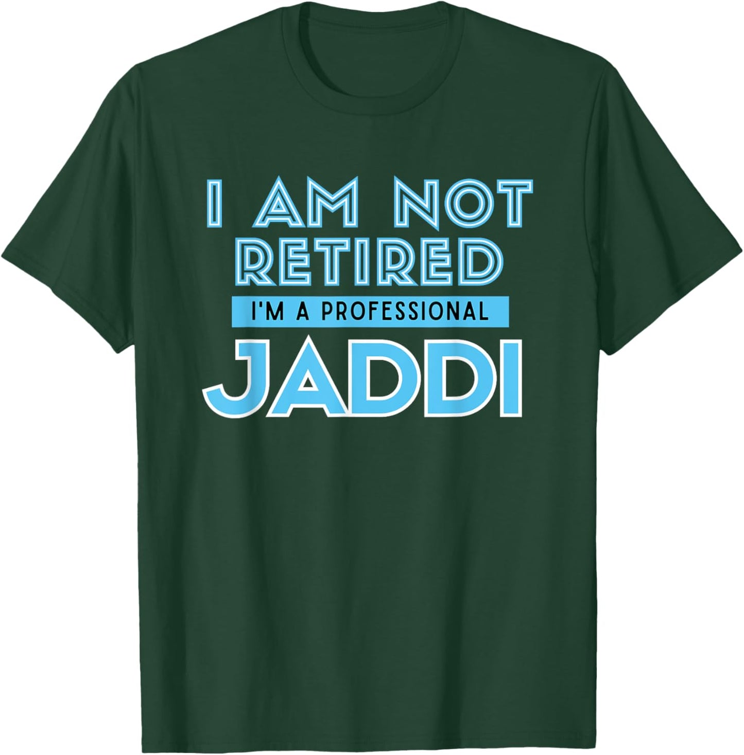 I'm Not Retired Professional Jaddi Arabic Muslim Grandpa T-Shirt - T-Shirt | Forest
