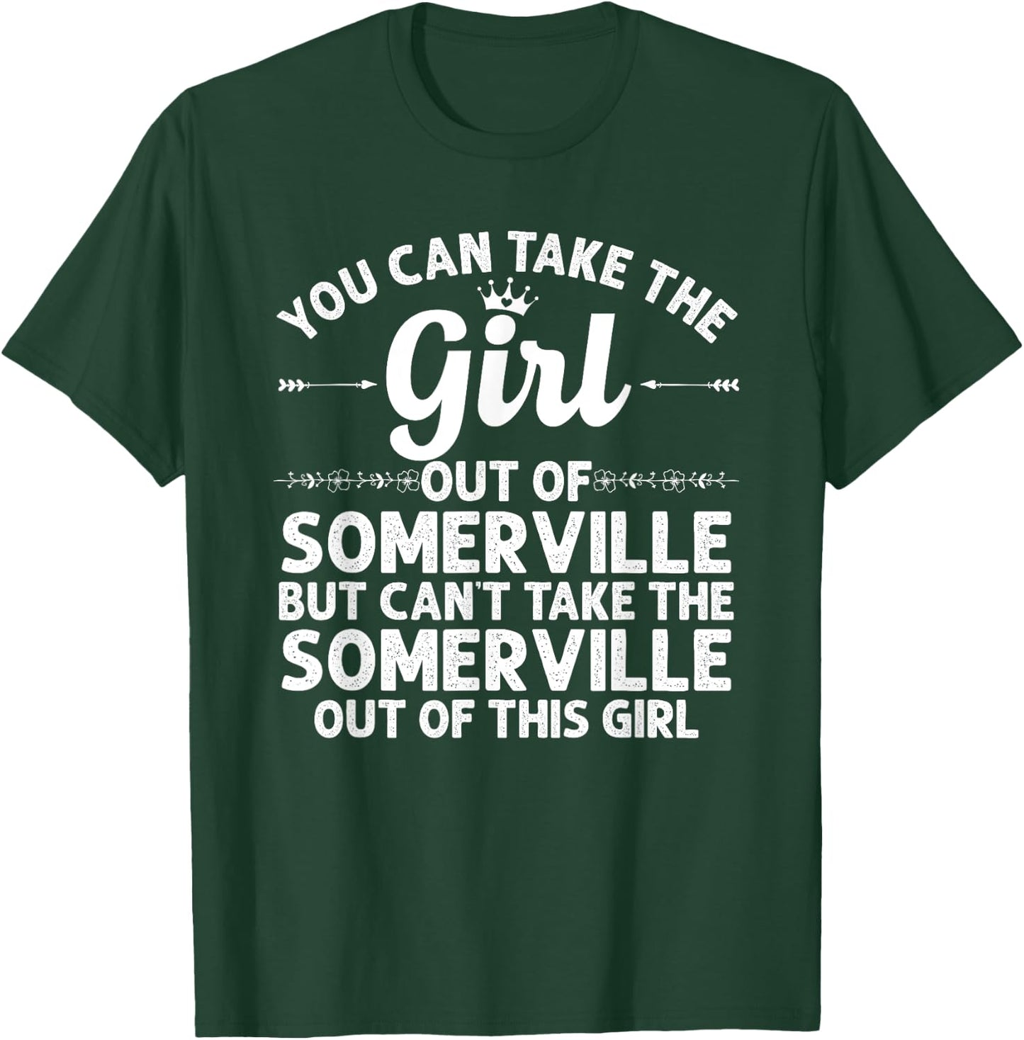 Girl Out Of SOMERVILLE MA MASSACHUSETTS Gift Funny Home Root T-Shirt - T-Shirt | Forest
