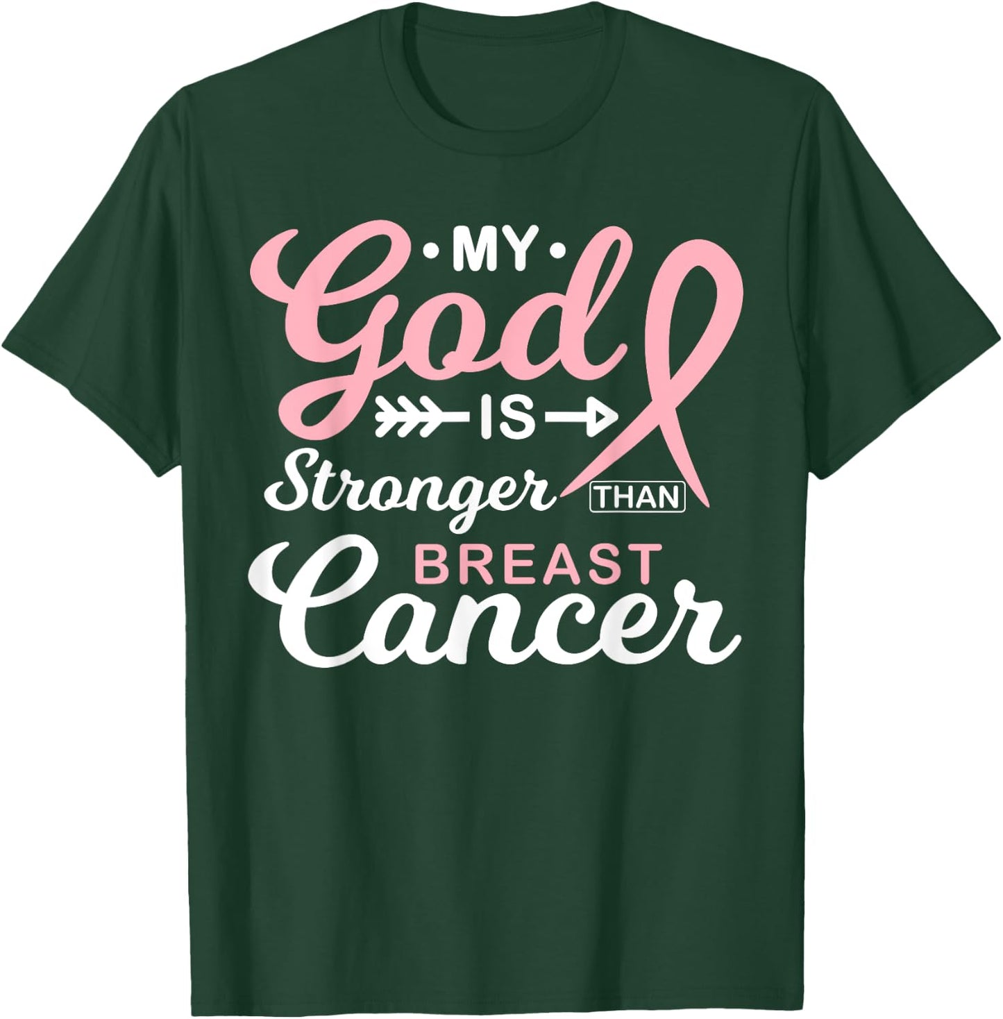 My God is Stronger Than Breast Cancer Awareness Warrior T-Shirt - T-Shirt | Forest
