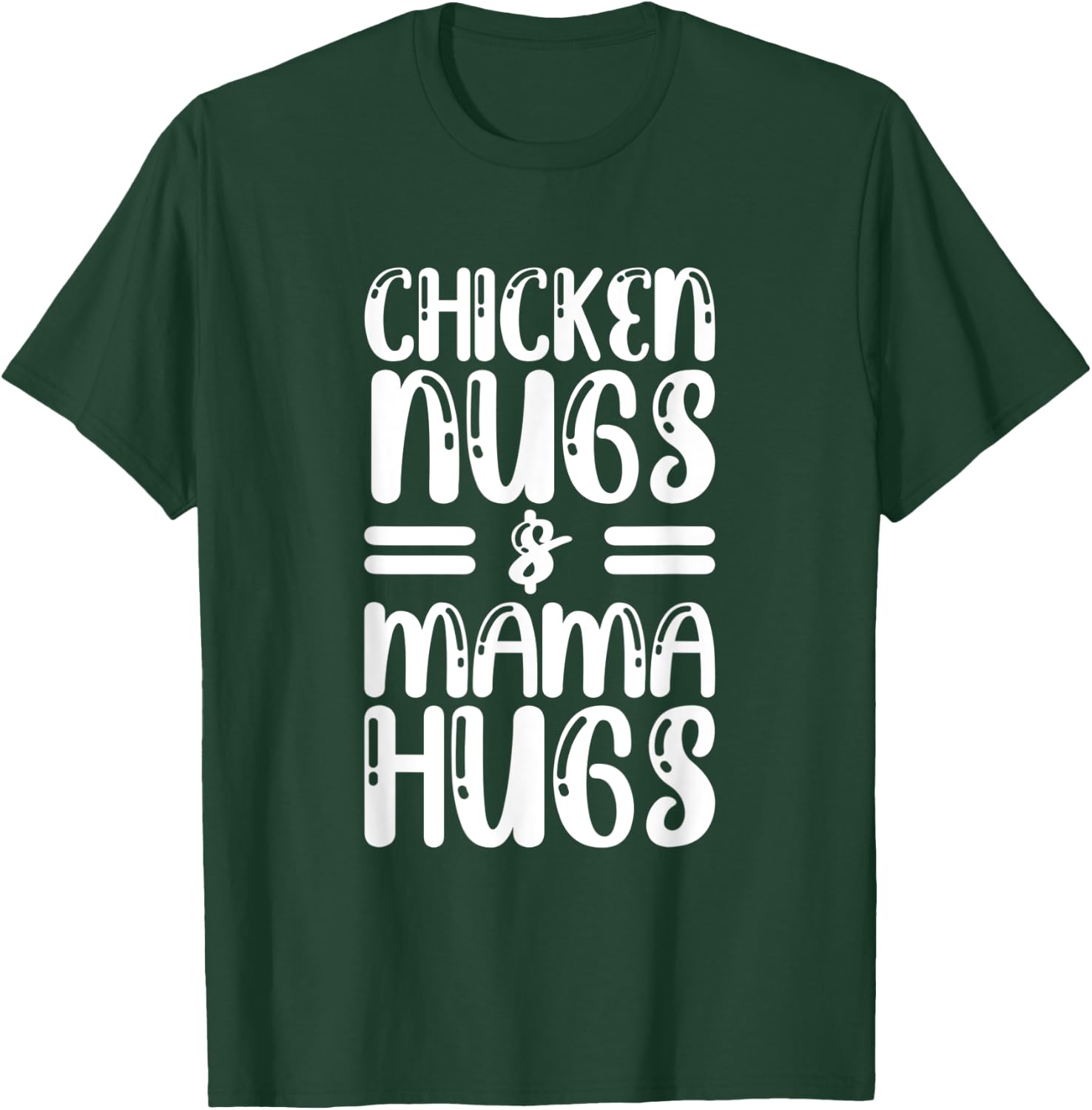 Chicken Nugs And Mama Hugs Funny Mother Day T-Shirt - T-Shirt | Forest