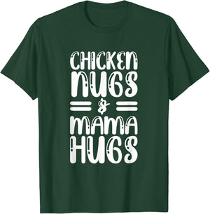 Chicken Nugs And Mama Hugs Funny Mother Day T-Shirt - T-Shirt | Forest