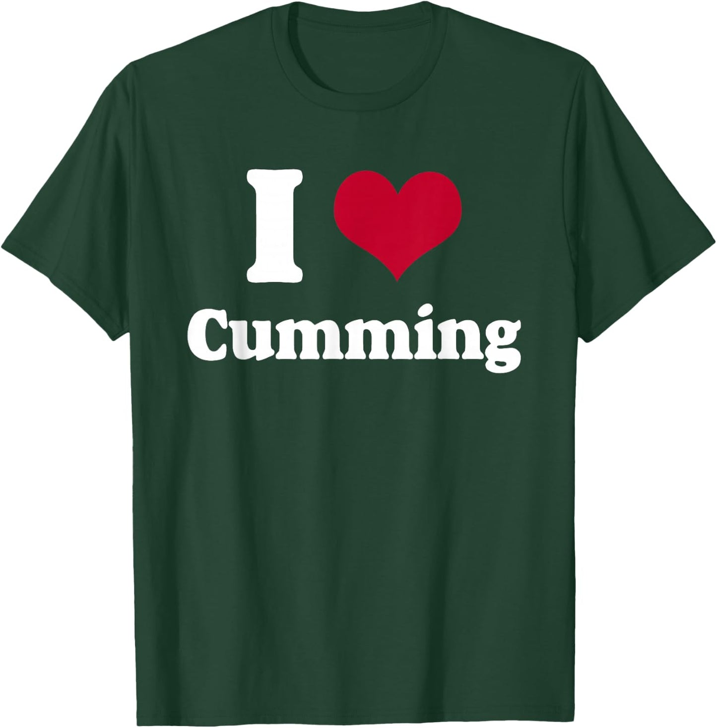 I love cumming - I heart cumming T-Shirt - T-Shirt | Forest
