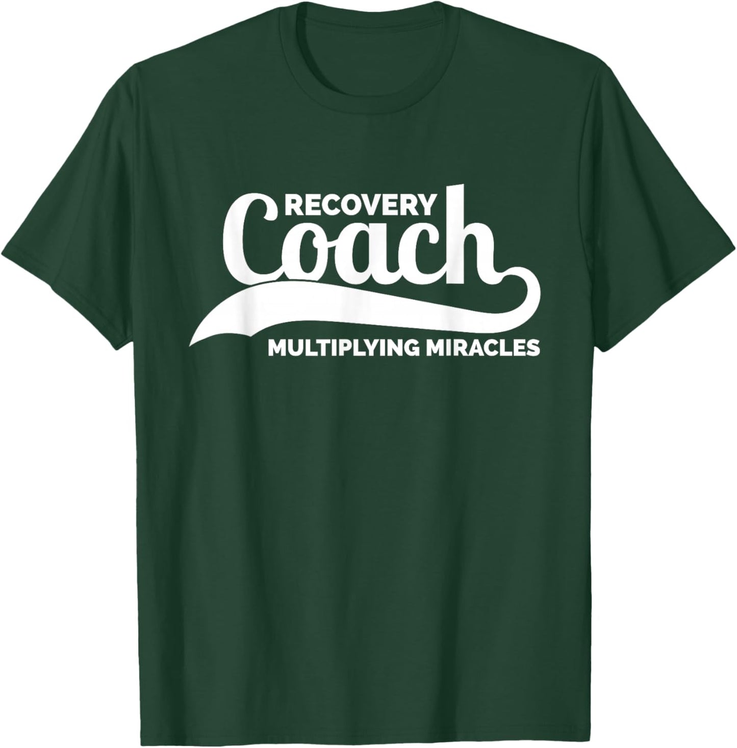 Recovery Sobriety Recovery Coach Multiplying Miracles T-Shirt - T-Shirt | Forest