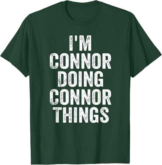 I'm Connor Doing Connor Things Shirt Personalized First Name T-Shirt - T-Shirt | Forest