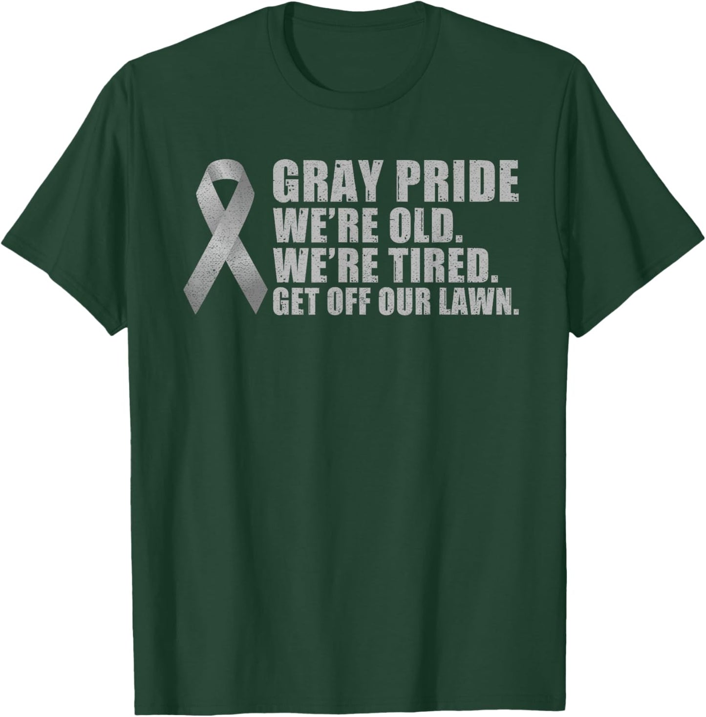 Gray Pride we are old we are tired get off our Lawn Retired T-Shirt - T-Shirt | Forest