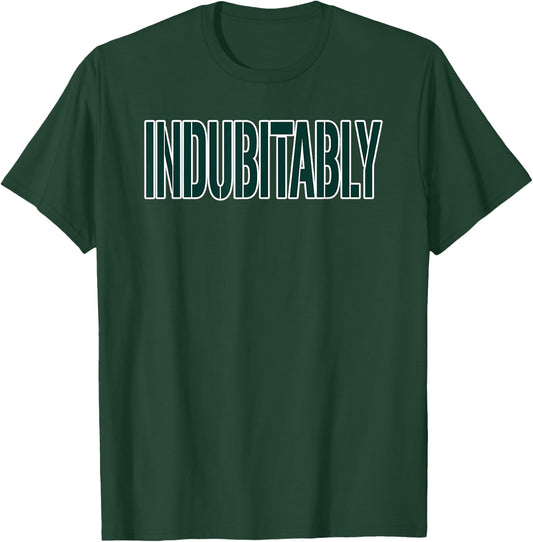 Indubitably Impossible to Doubt Novelty T-Shirt - T-Shirt | Forest