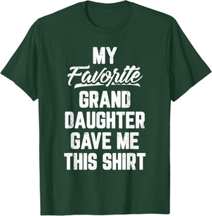 My Favorite GrandDaughter Gave Me This Shirt Father's Day T-Shirt - T-Shirt | Forest