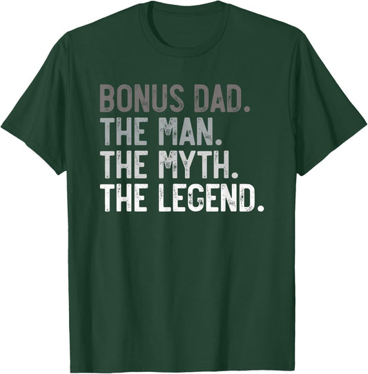Bonus Dad the Man the Myth the Legend for Stepdad T-Shirt - T-Shirt | Forest