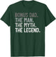 Bonus Dad the Man the Myth the Legend for Stepdad T-Shirt - T-Shirt | Forest