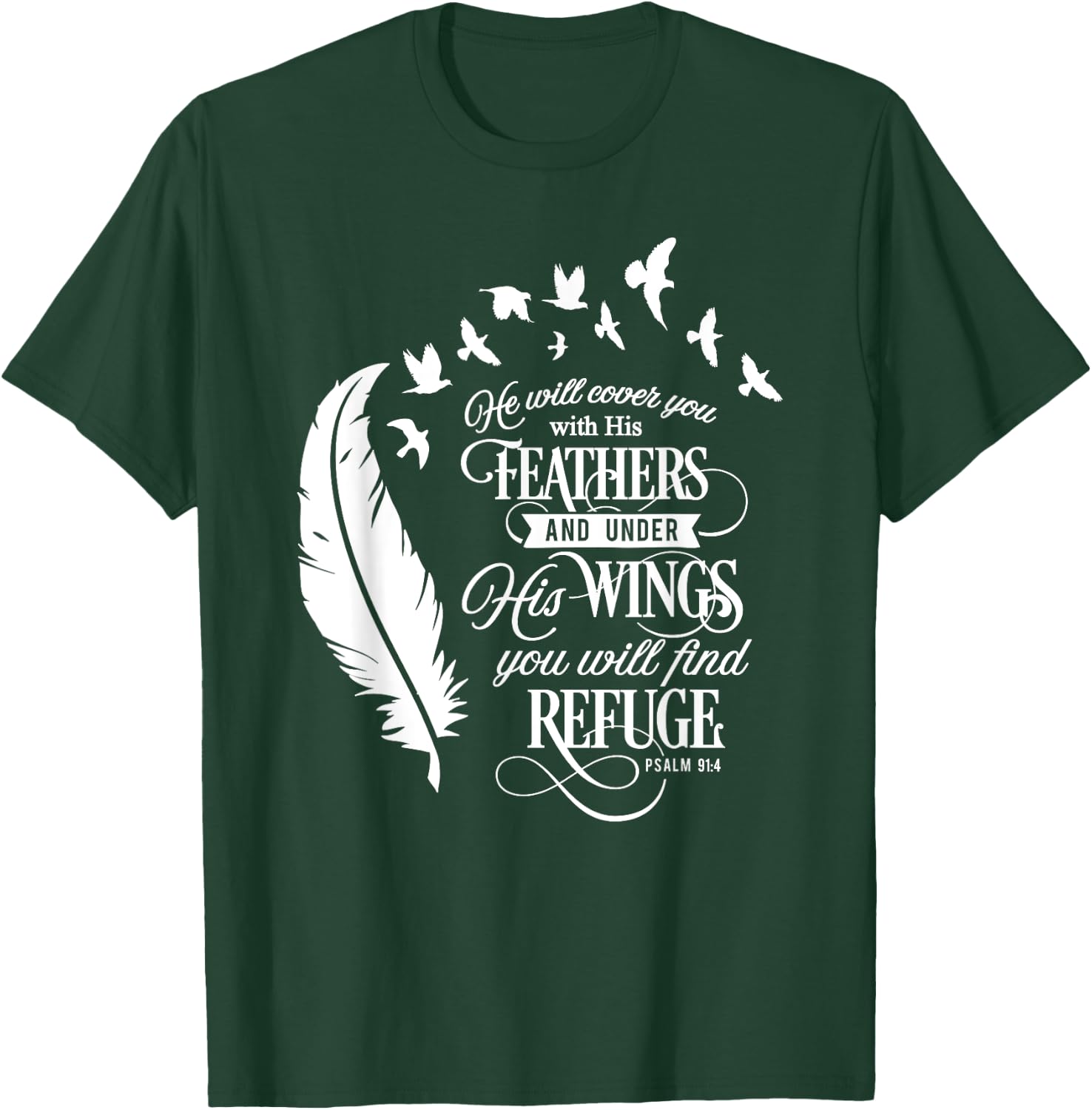 He Will Cover You With His Feathers Psalm 91:4 Christian T-Shirt - T-Shirt | Forest
