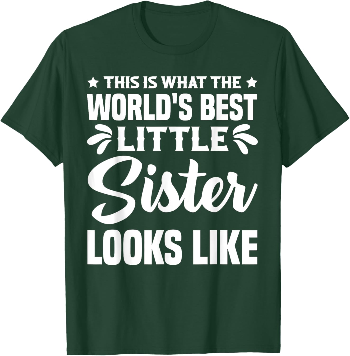 This is what the world's best little sister looks like , Black, S T-Shirt - T-Shirt | Forest