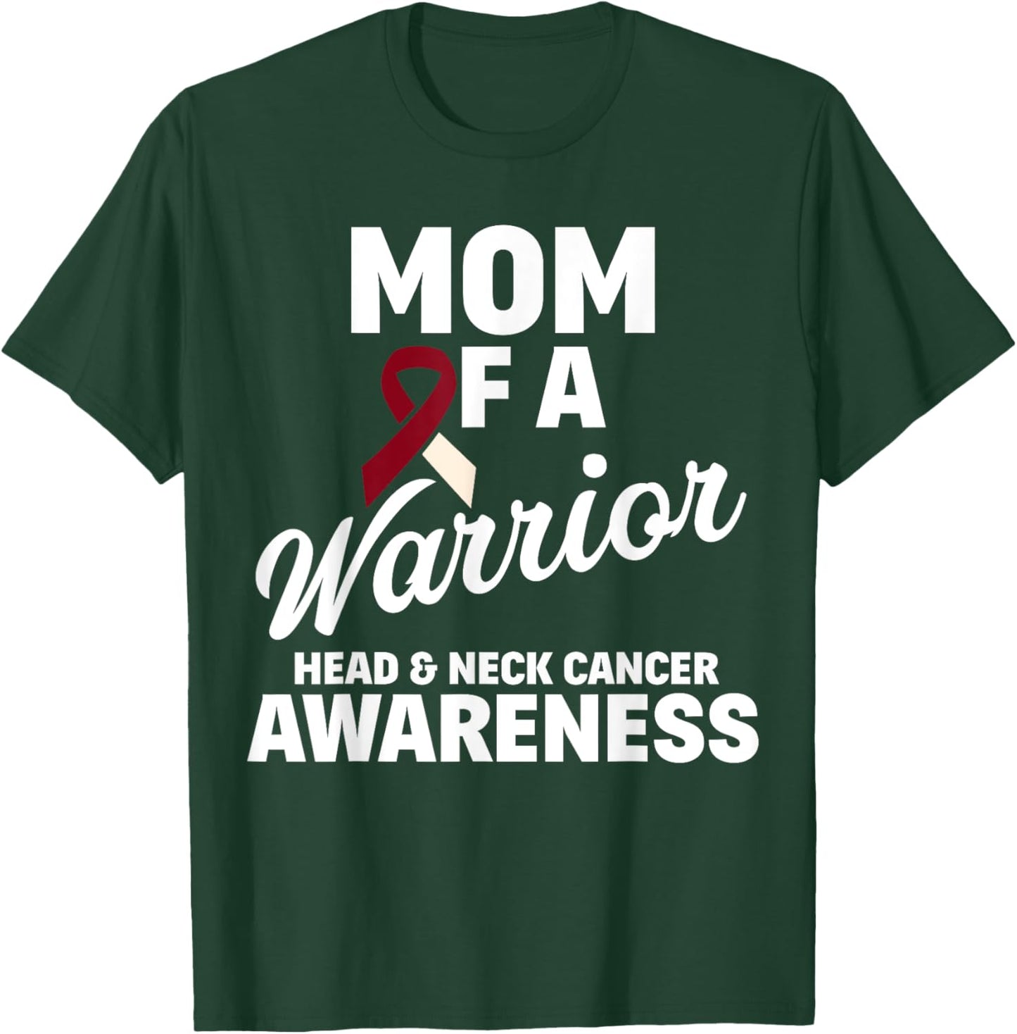 Oral Head & Neck Cancer Awareness Mom Of A Warrior T-Shirt - T-Shirt | Forest