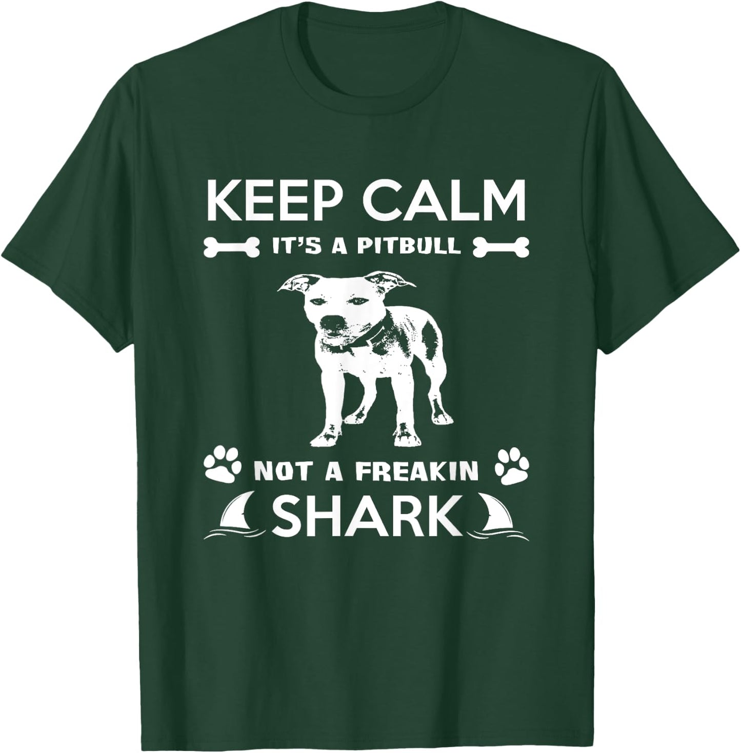 Pitbull Graphic Keep Calm Its A Pitbull Not A Freakin Shark T-Shirt - T-Shirt | Forest