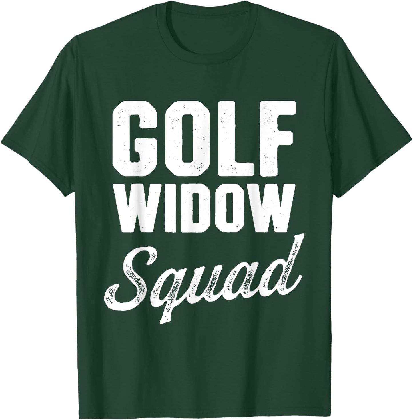 Golf Widow Wife Squad Golfer Funny Golfing T-Shirt - T-Shirt | Forest