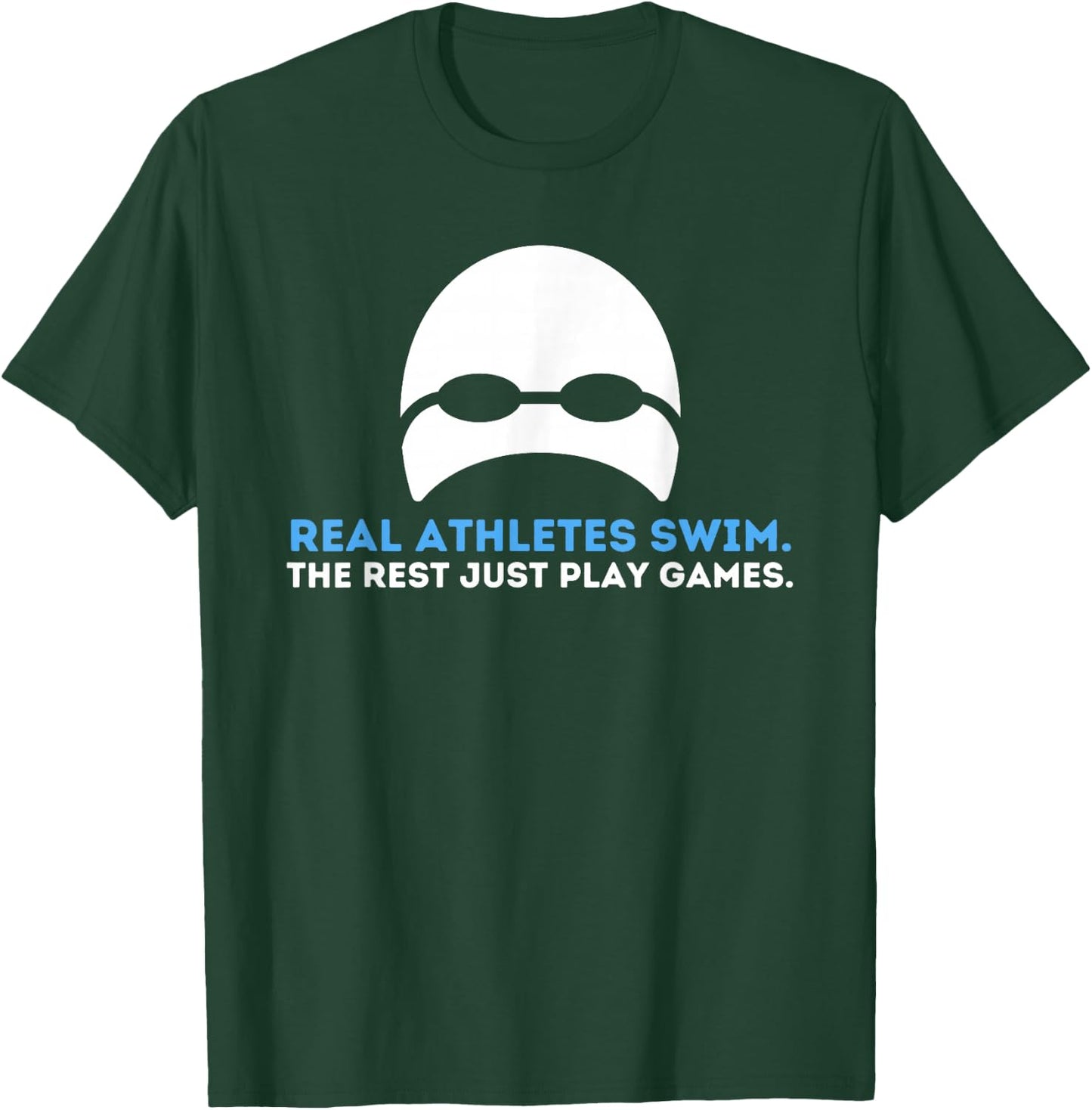 Real Athletes Swim - Swimming Swimmer Water Sports T-Shirt - T-Shirt | Forest