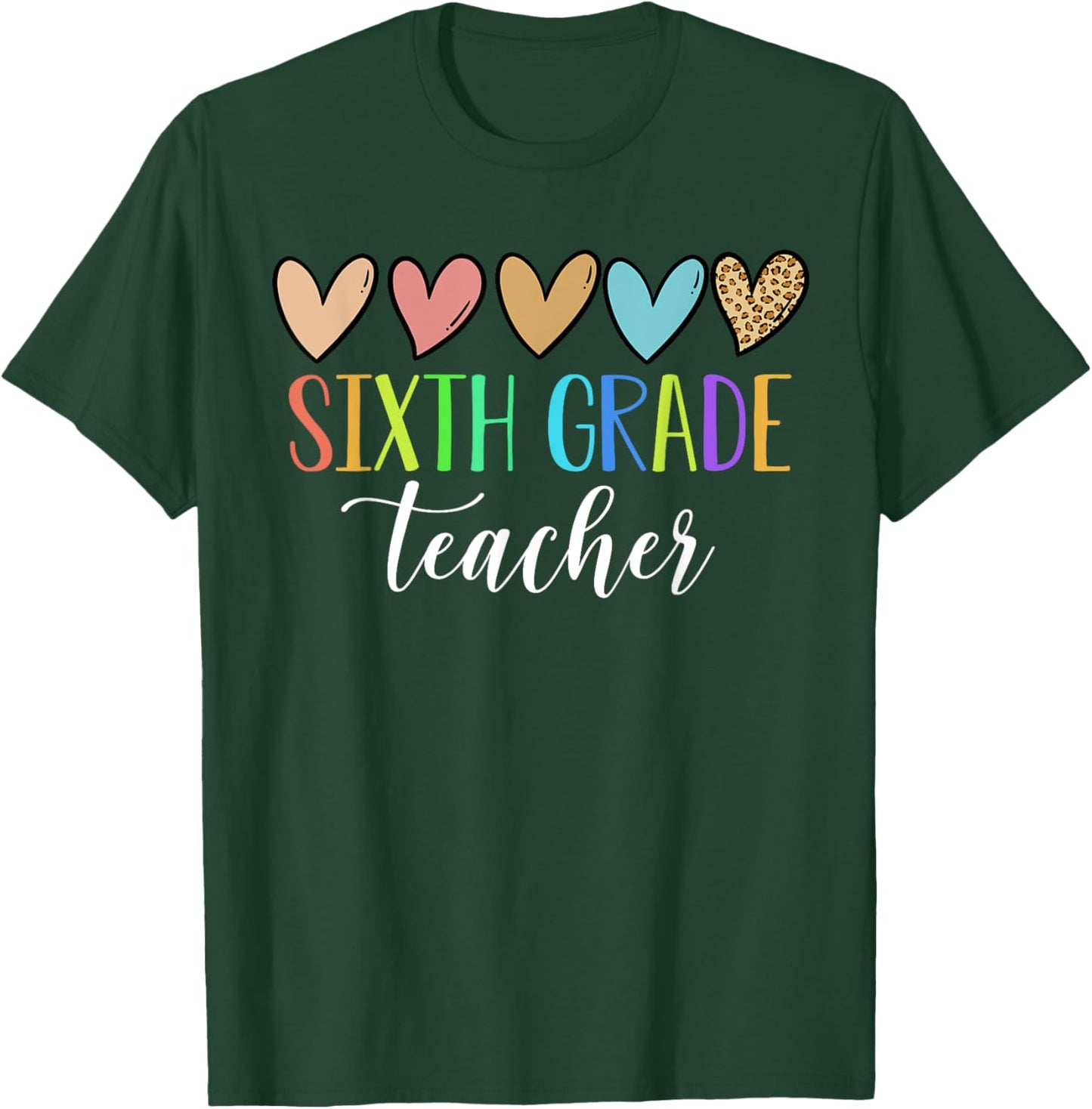Sixth Grade Teacher Heart Back To School 1st Day of School T-Shirt - T-Shirt | Forest