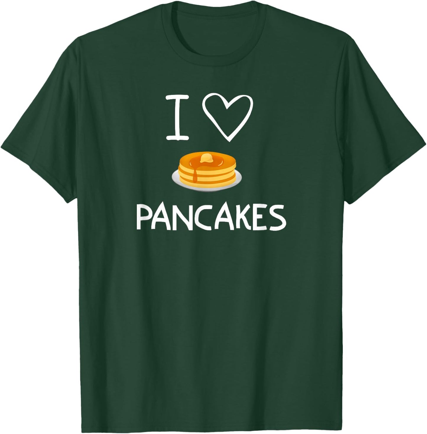 I Heart Love Pancakes, Funny, Jokes, Sarcastic, Family T-Shirt - T-Shirt | Forest