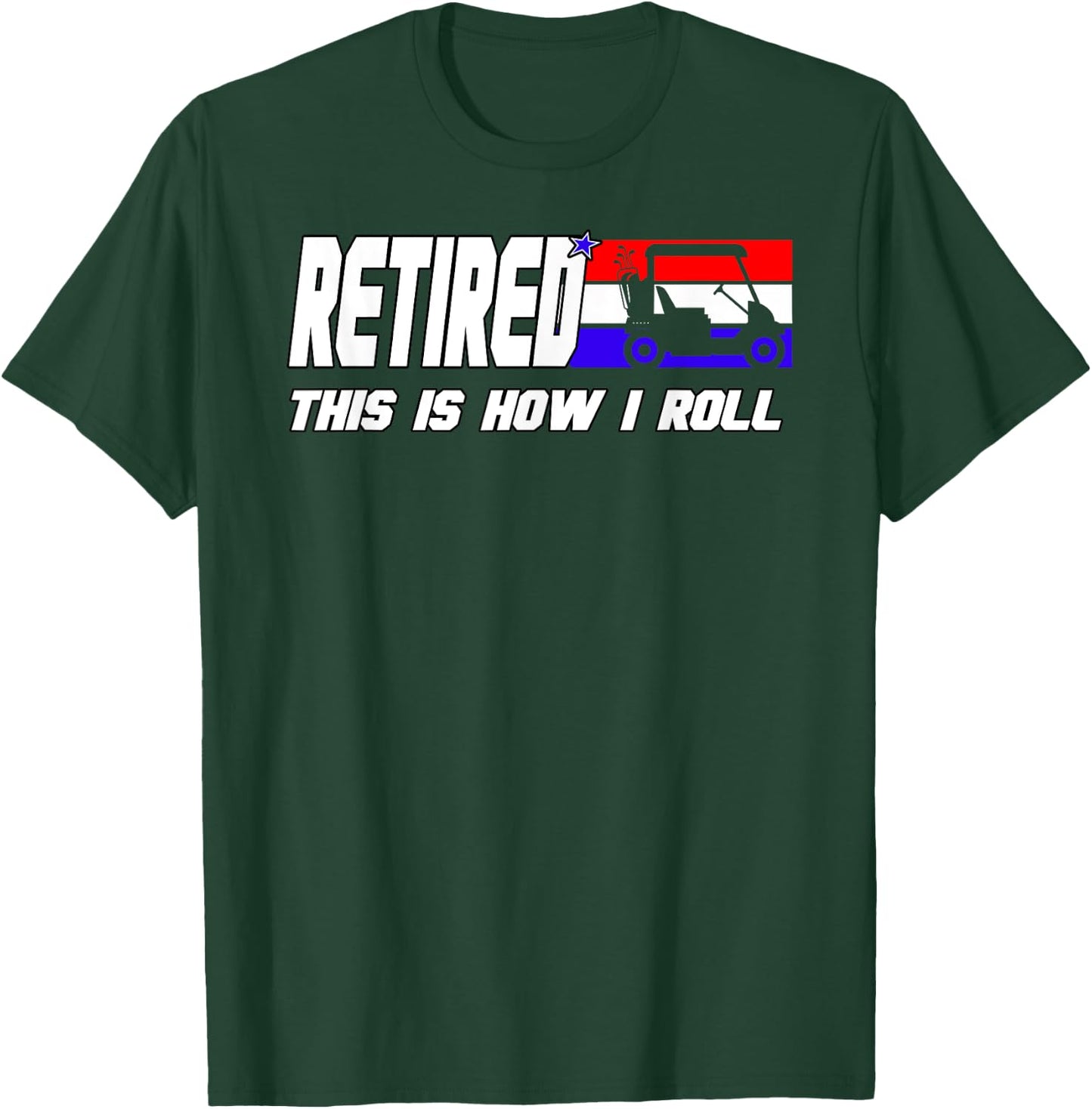 Golf Dad Shirt Funny Golfing Shirt Golf Cart Retired Golf T-Shirt - T-Shirt | Forest