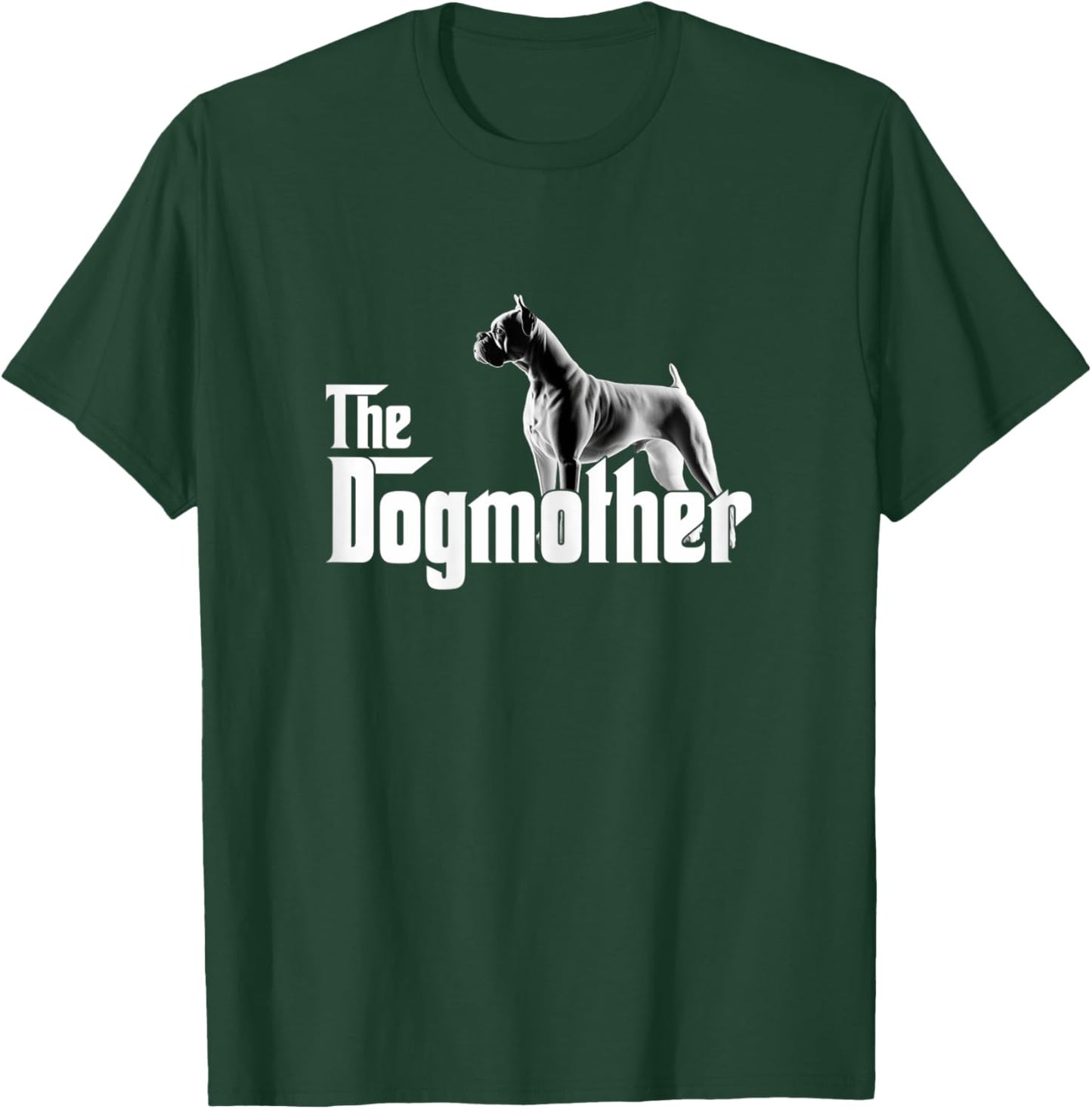The Dogmother - Funny Boxer Dog T-Shirt - T-Shirt | Forest