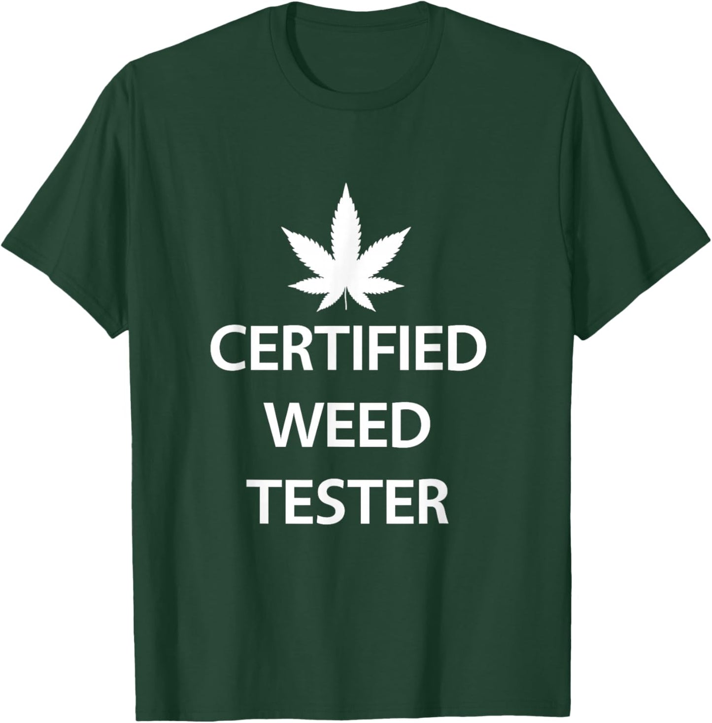 Certified Weed Tester Funny Job Marijuana Cannabis Budtender T-Shirt - T-Shirt | Forest