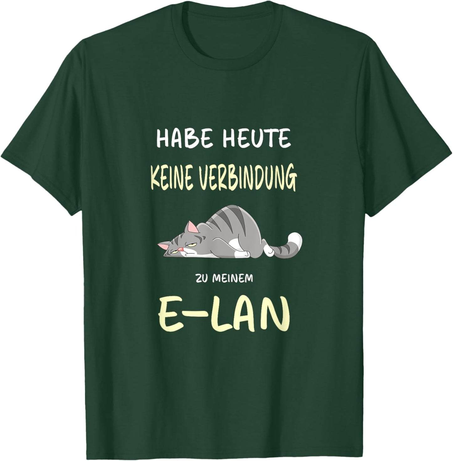 Habe heute keine Verbindung zu meinem E-LAN Katze Katzen T-Shirt - T-Shirt | Forest