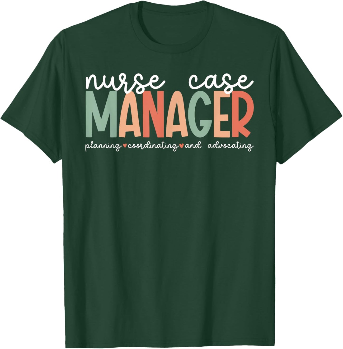 Nurse Case Manager Appreciation Nursing Case Manager T-Shirt - T-Shirt | Forest