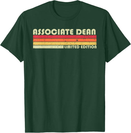 ASSOCIATE DEAN Funny Job Title Profession Birthday Worker T-Shirt - T-Shirt | Forest