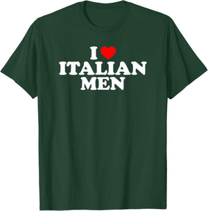 I Love Italian Men T-Shirt - T-Shirt | Forest