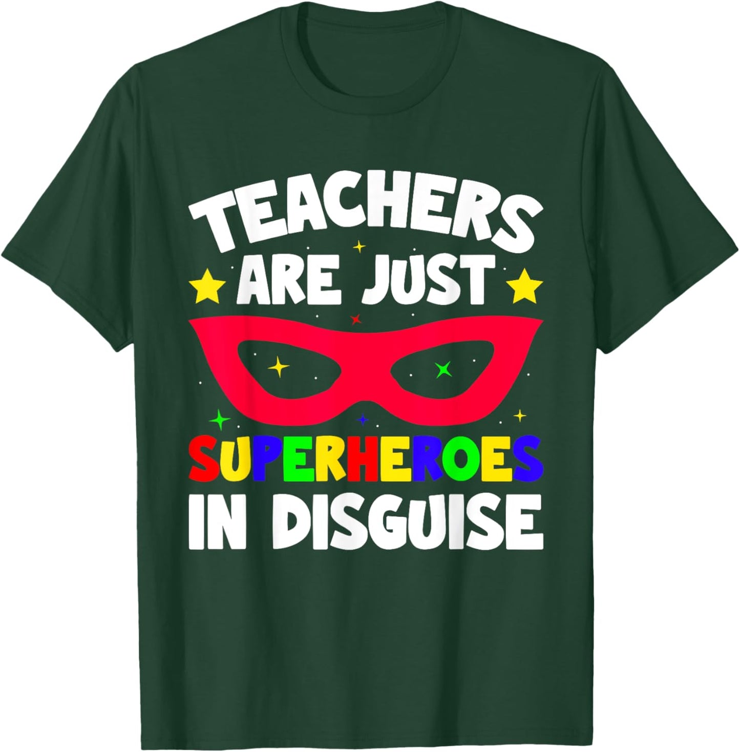 Teachers Are Just Superheroes in Disguise School T-Shirt - T-Shirt | Forest