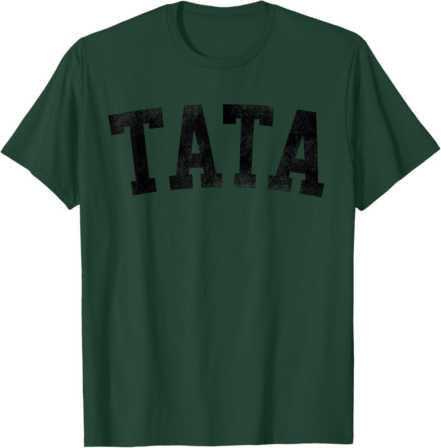 Tata - Classic Bold Font Birthday Tata T-Shirt - T-Shirt | Forest