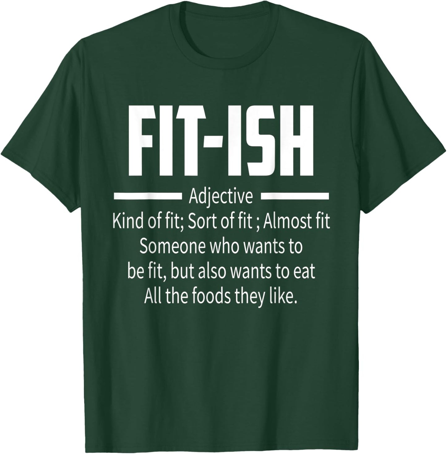 Fit (ish) Word Definition Funny Workout Gym Training Fitness T-Shirt - T-Shirt | Forest