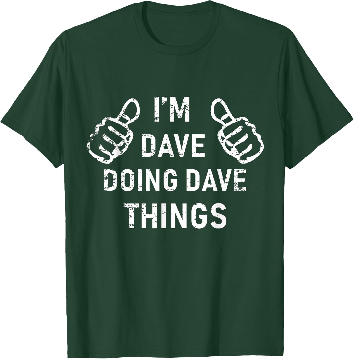 I'M DAVE DOING DAVE THINGS Funny lazy Christmas T-Shirt - T-Shirt | Forest
