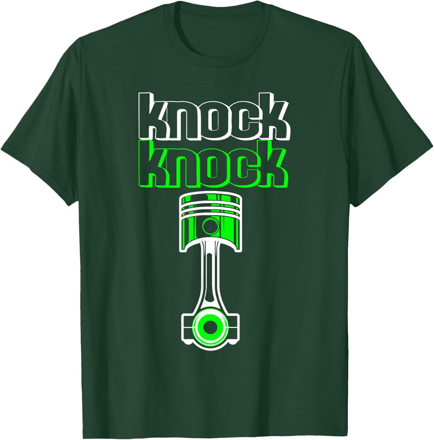 Knock Knock Piston Funny Muscle Car Lover Engineer Mechanic T-Shirt - T-Shirt | Forest