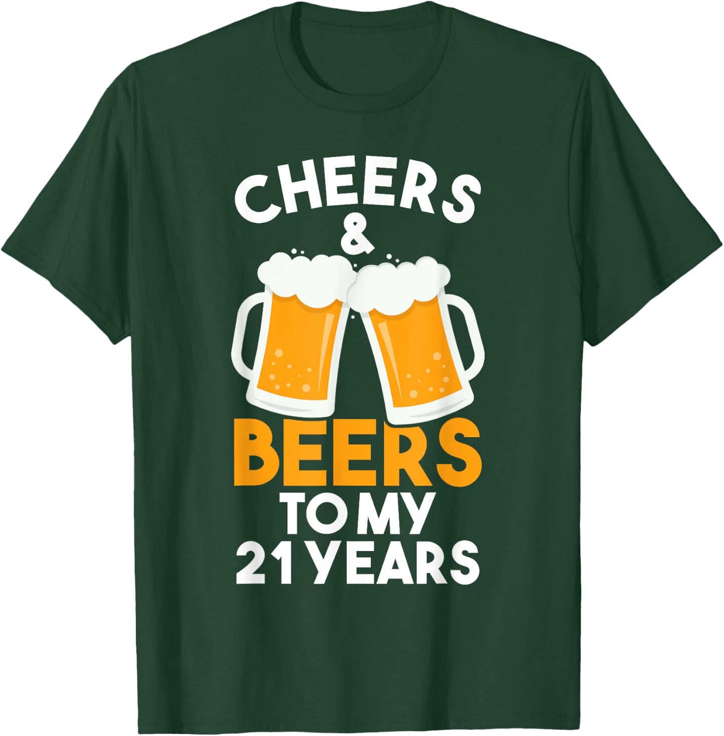 Cheers and Beers to My 21 Years | 21st Birthday Celebration T-Shirt - T-Shirt | Forest