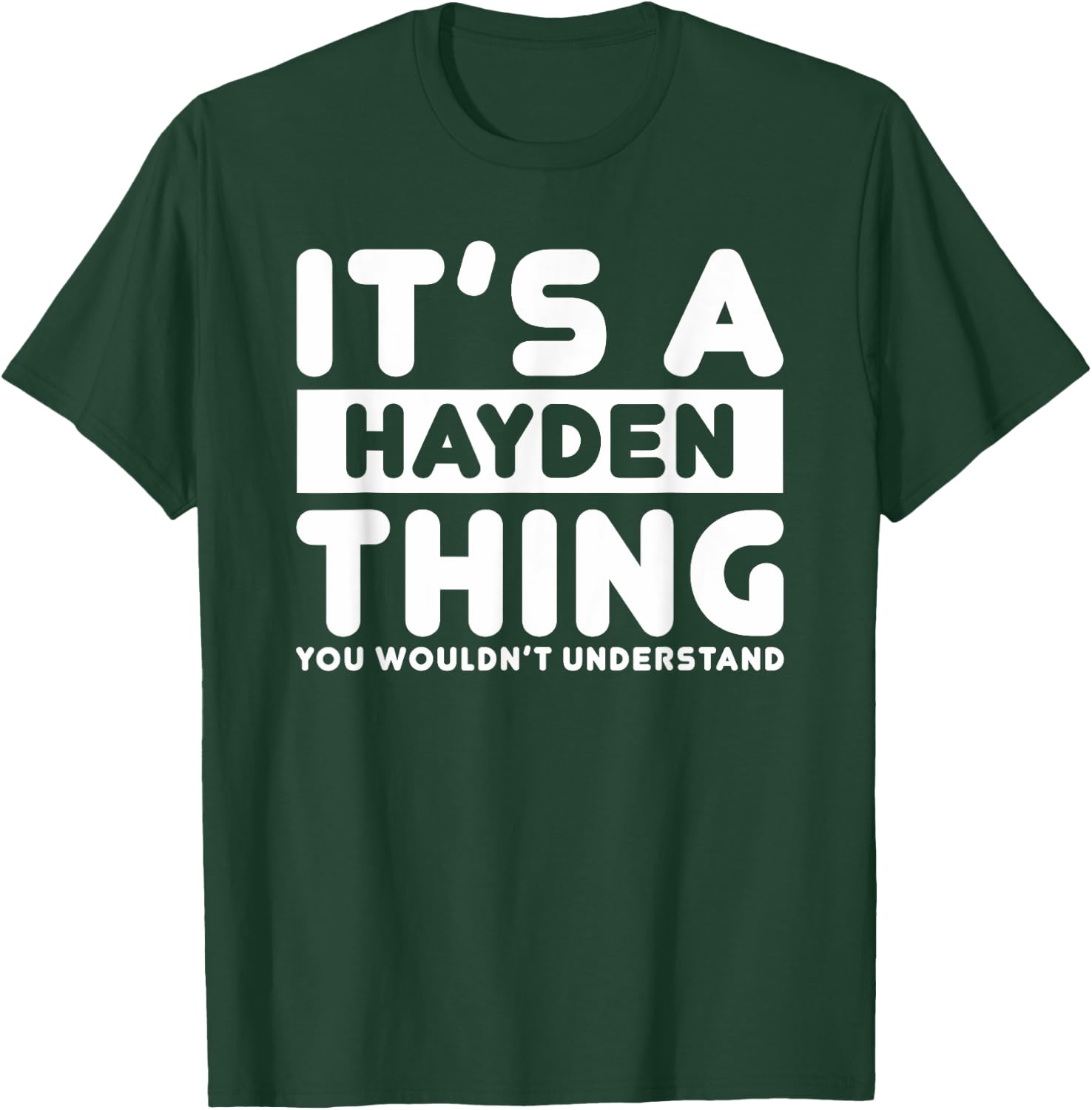 It's A Hayden Thing You Wouldn't Understand Hayden Name T-Shirt - T-Shirt | Forest