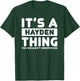 It's A Hayden Thing You Wouldn't Understand Hayden Name T-Shirt - T-Shirt | Forest