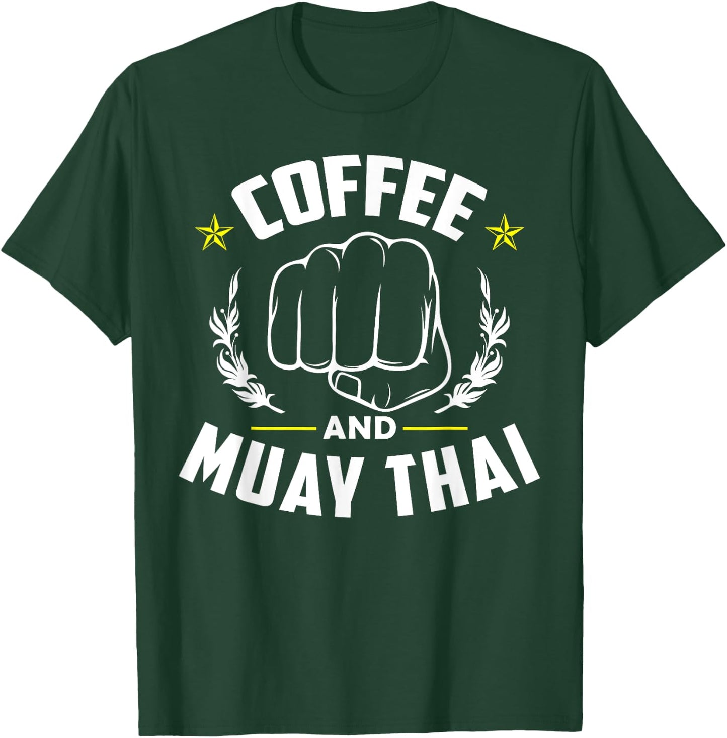 Coffee And Muay Thai Funny Martial Arts Fighter Sayings T-Shirt - T-Shirt | Forest