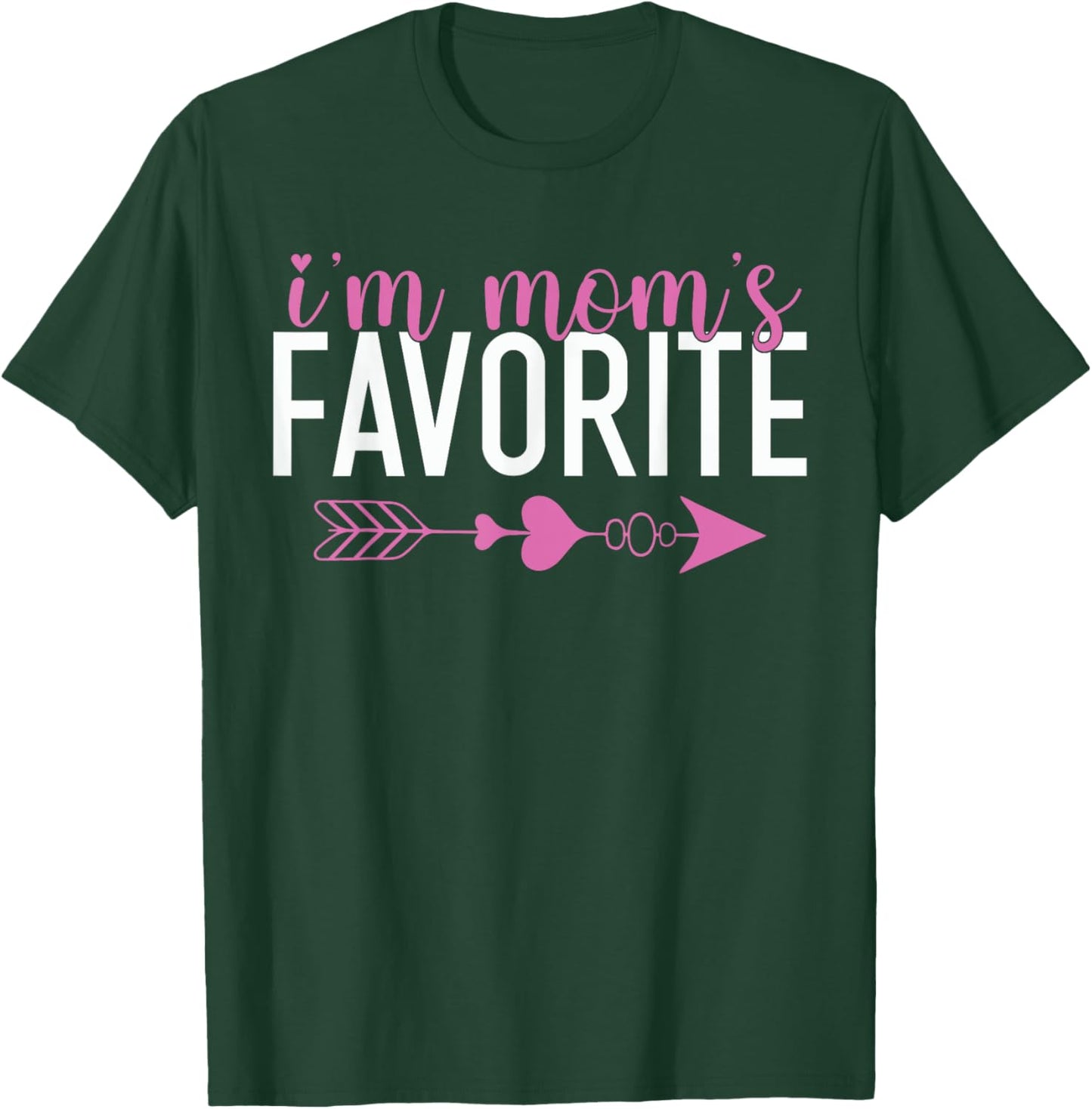I'm Mom's Favorite Mother's Day Sibling Rivalry Funny T-Shirt - T-Shirt | Forest