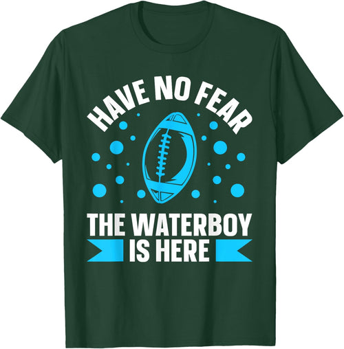 Have no fear the waterboy is here Design for a Waterboy