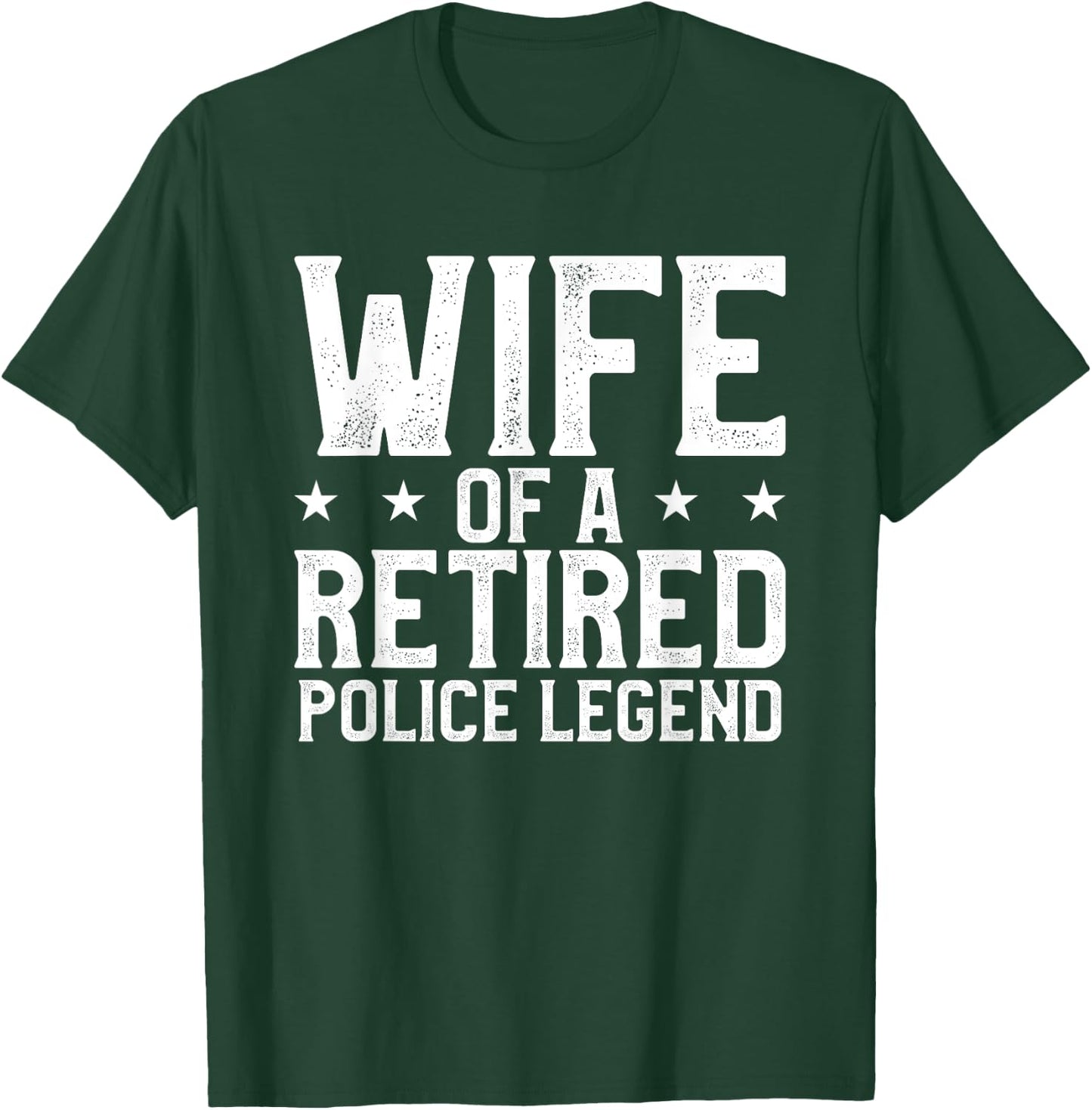 Wife Of A Retired Police Legend Funny Retirement Gift T-Shirt - T-Shirt | Forest