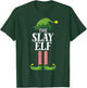 Slay Elf Matching Family Group Funny Christmas T-Shirt - T-Shirt | Forest