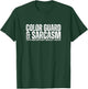 Color Guard and Sarcasm Women Funny Color Guard T-Shirt - T-Shirt | Forest