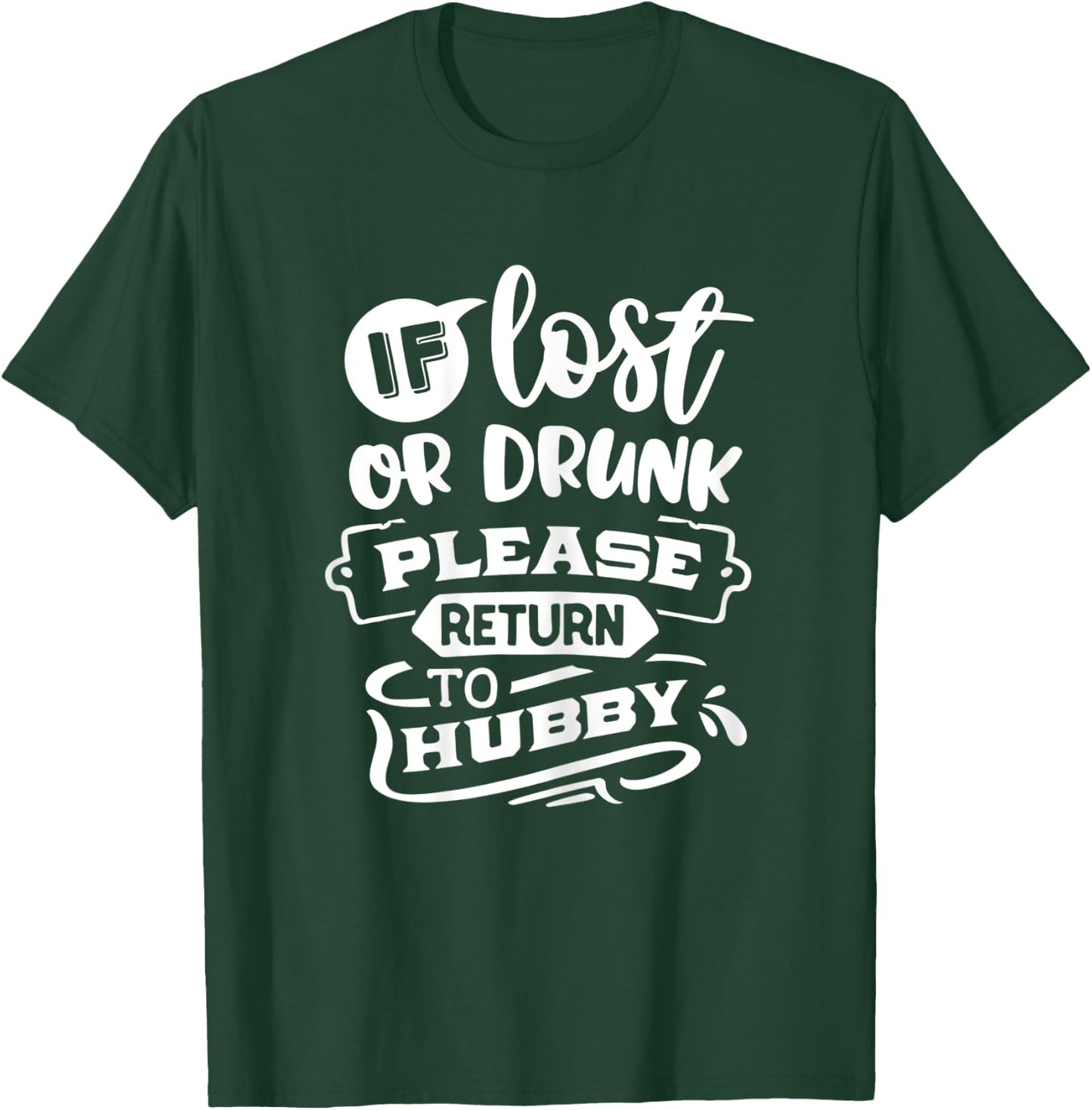 If Lost Or Drunk Please Return To Hubby Funny Couples T-Shirt - T-Shirt | Forest