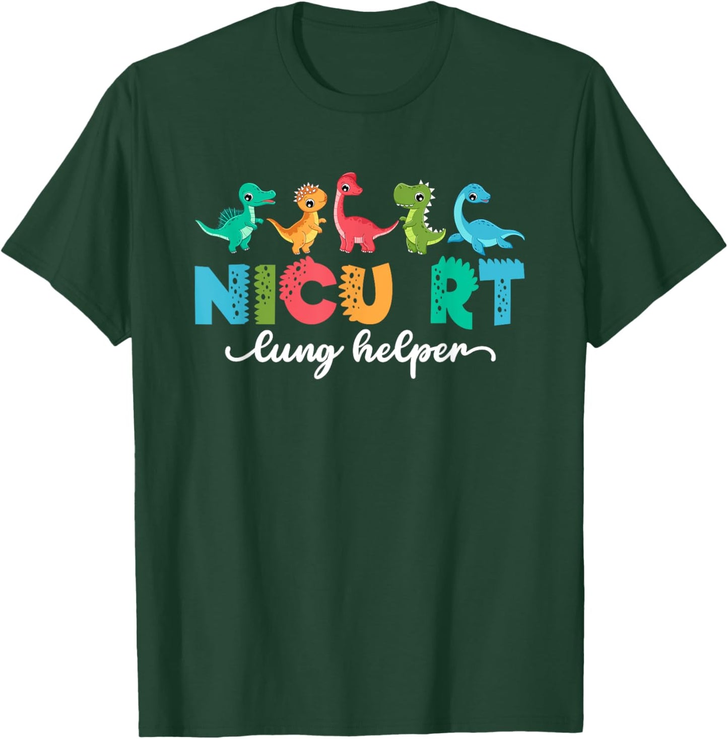 NICU RT Lung Helper Pediatric Respiratory Therapist T-Shirt - T-Shirt | Forest