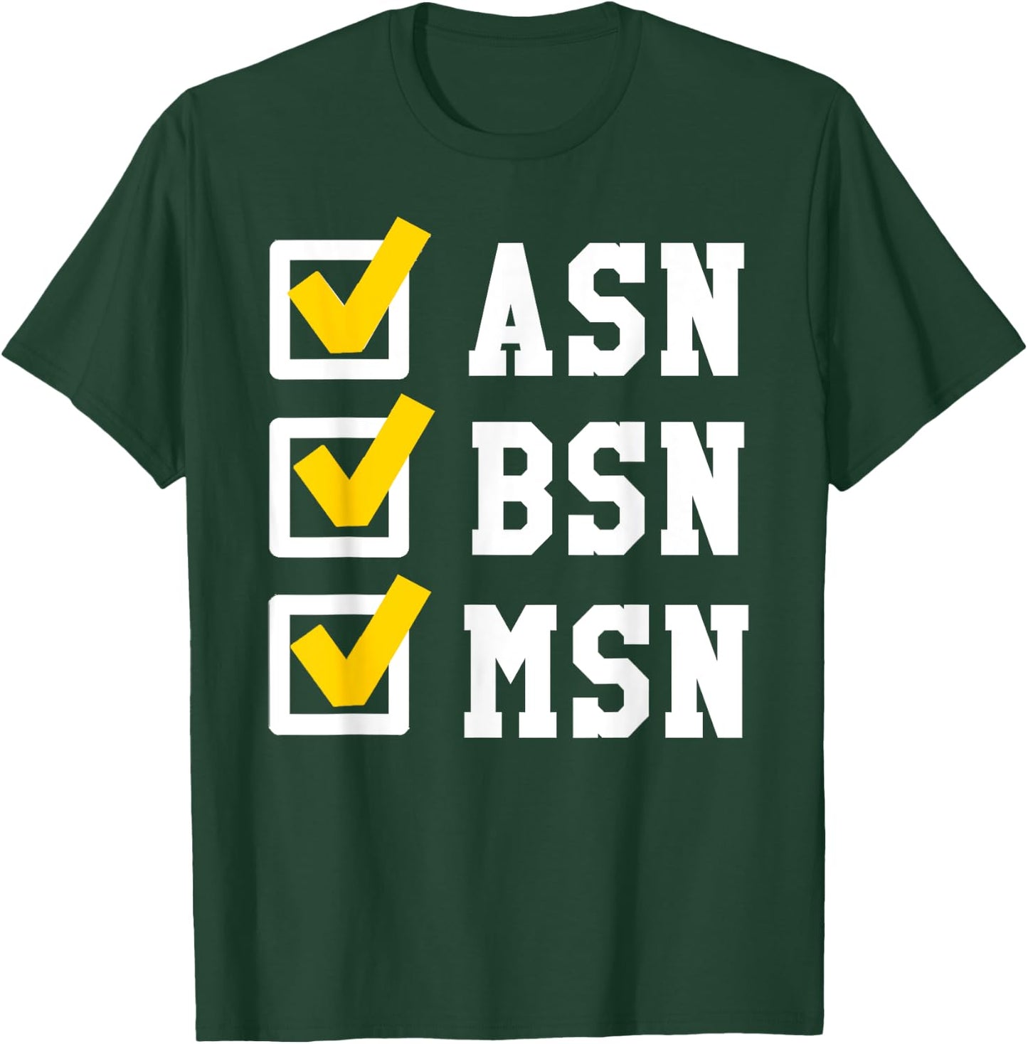 ASN BSN MSN Nursing Degree Checklist Funny Graduation Gift T-Shirt - T-Shirt | Forest