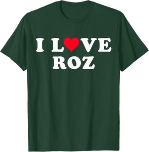 I Love Roz Matching Girlfriend & Boyfriend Roz Name T-Shirt - T-Shirt | Forest