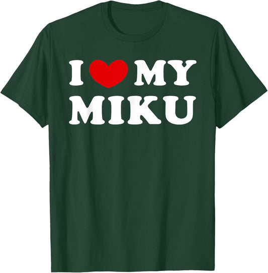 I Love My Miku, I Heart My Miku T-Shirt - T-Shirt | Forest