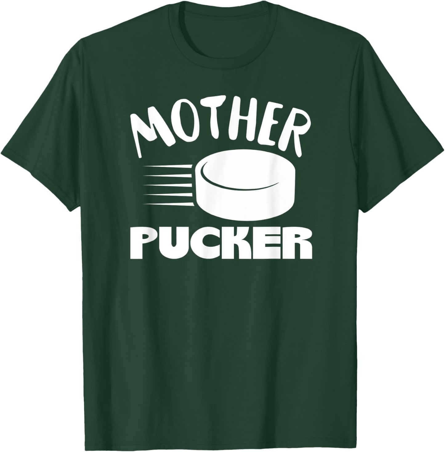 Mother Pucker In White Funny Hockey Mom Puck Ice Hockey T-Shirt - T-Shirt | Forest